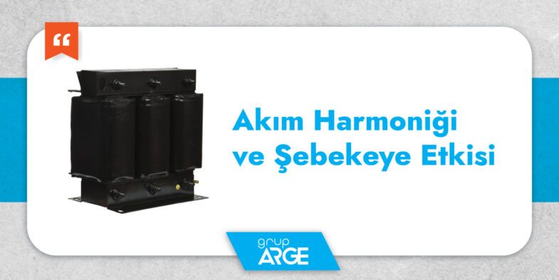 Akım Harmoniği Nedir ve Şebekeye Etkisi
